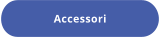 Accessori