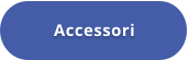 Accessori