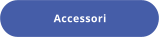Accessori