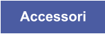 Accessori
